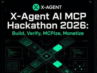 X-Agent AI MCP Hackathon 2026: Build, Verify, MCPize, Monetize