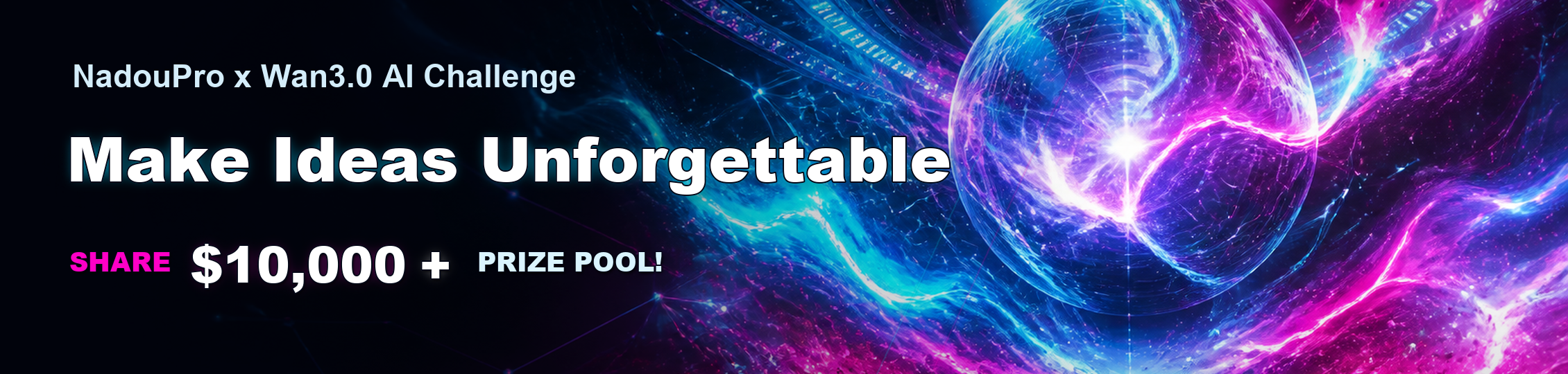 NadouPro x Wan3.0 AI Challenge: Make Ideas Unforgettable